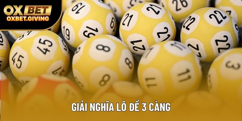 Giải nghĩa lô đề 3 càng Giải nghĩa lô đề 3 càng